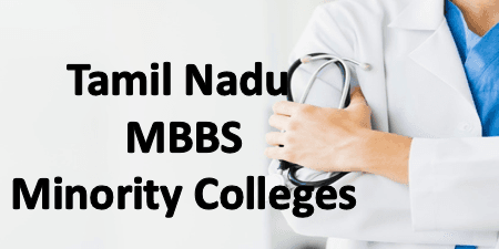 Tamil Nadu Minority MBBS Colleges: Telugu, Malayalam, and Christian Minority.